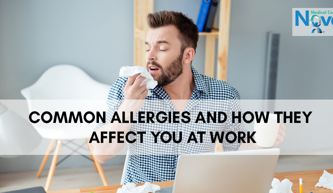 Common Allergies & How They Affect You At Work