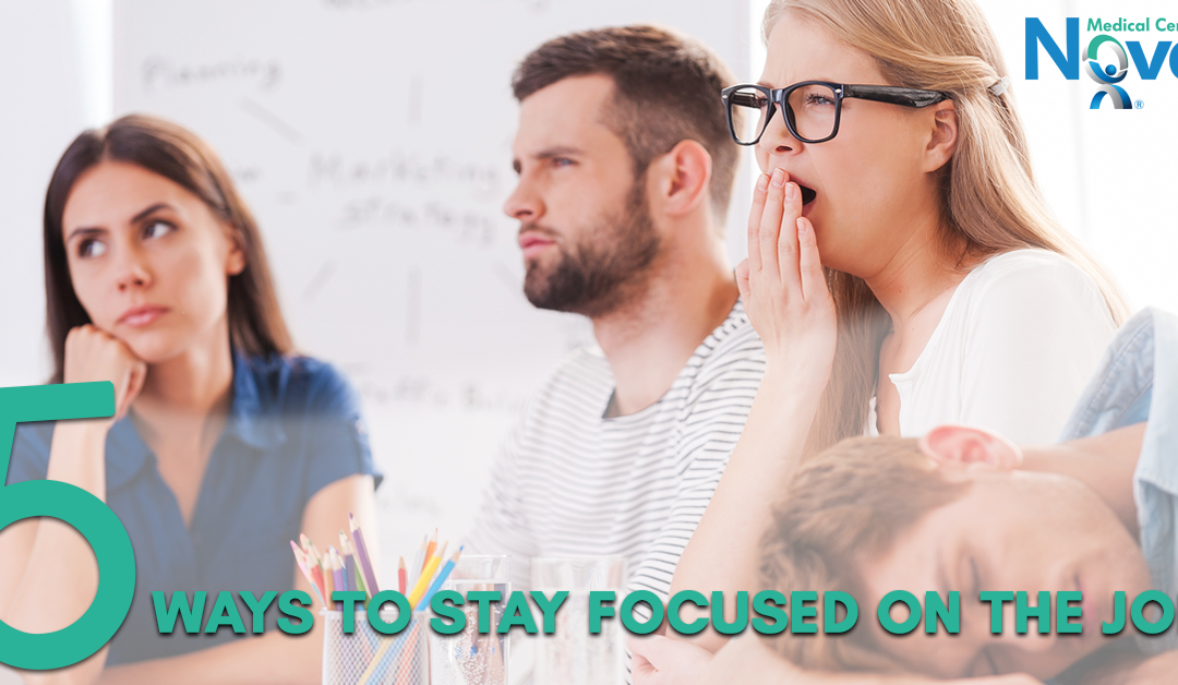 5 Ways to Stay Focused on the Job