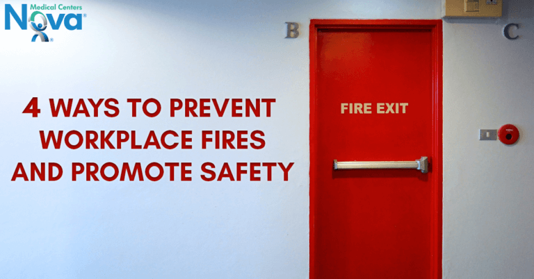 4 Ways to Prevent Workplace Fires & Promote Safety - Nova Medical Centers