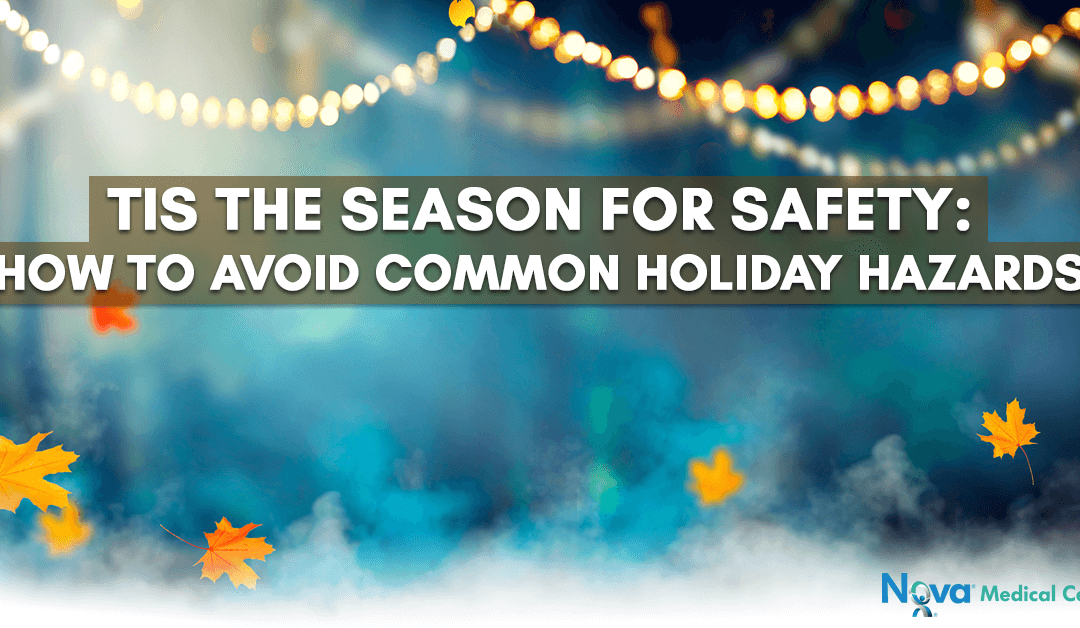 Tis The Season for Safety: How to Avoid Common Holiday Hazards
