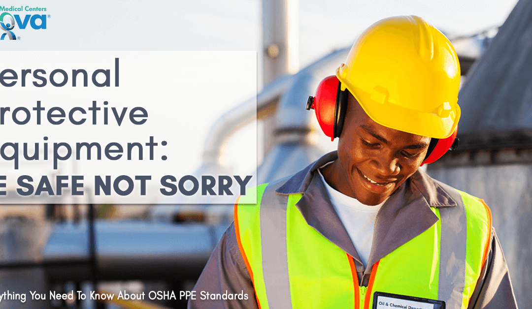 Personal Protective Equipment: Be Safe Not Sorry