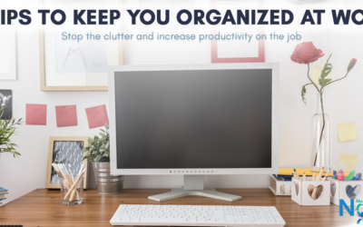 7 Tips to Keep You Organized at Work