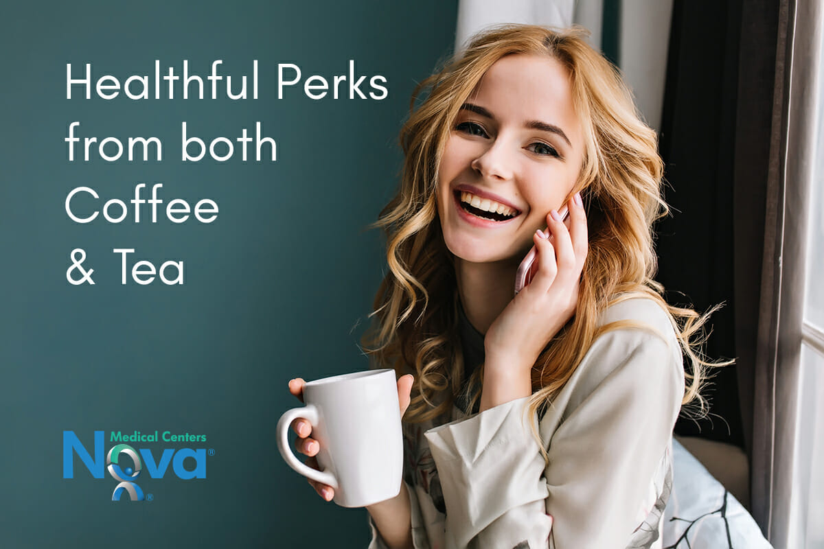 Healthful Perks from Both Coffee and Tea Nova Medical Centers